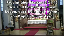 Predigt Video Mk 5,21-43 Wir sind berufen zu einem Leben das kein Ende hat